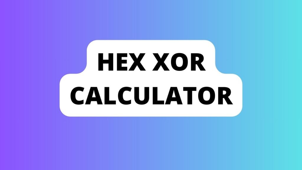 Hex Xor Calculator
