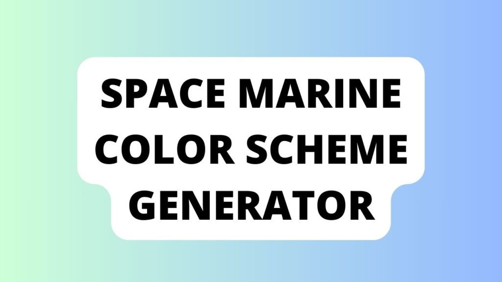 Space Marine Color Scheme Generator