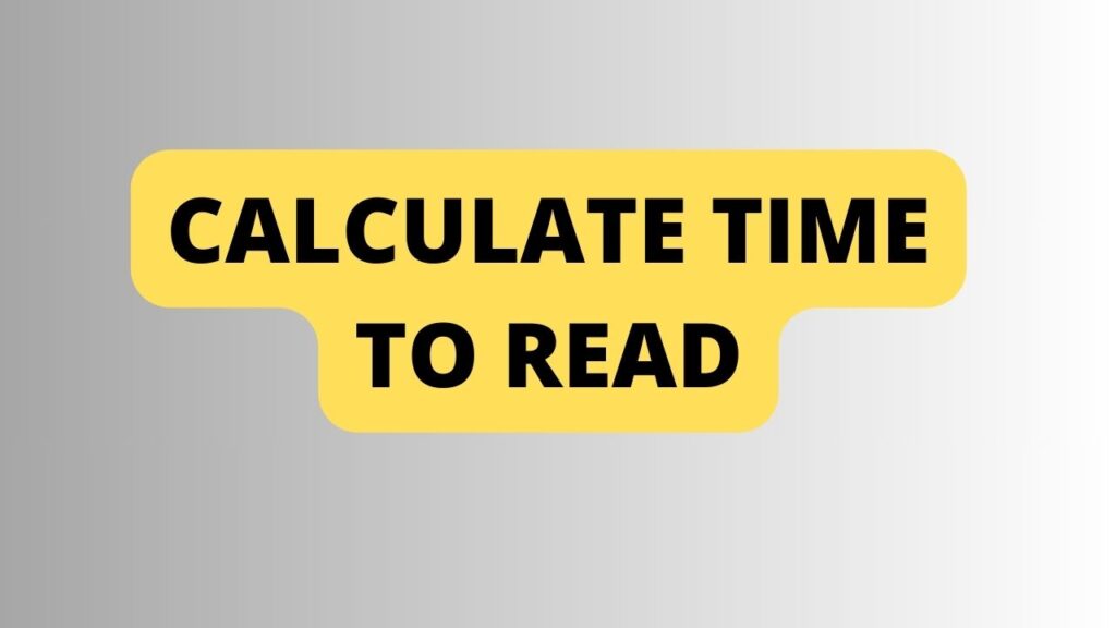 Calculate Time to Read