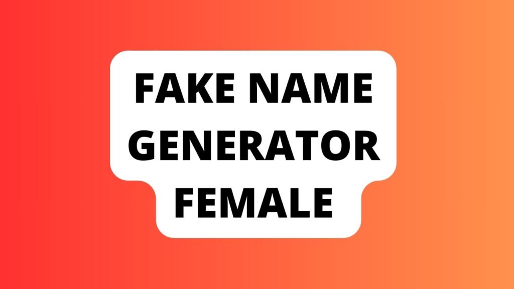 Fake Name Generator Female 