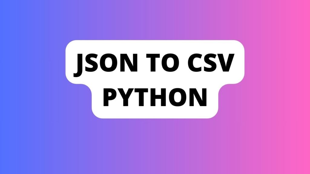 Json to Csv Python