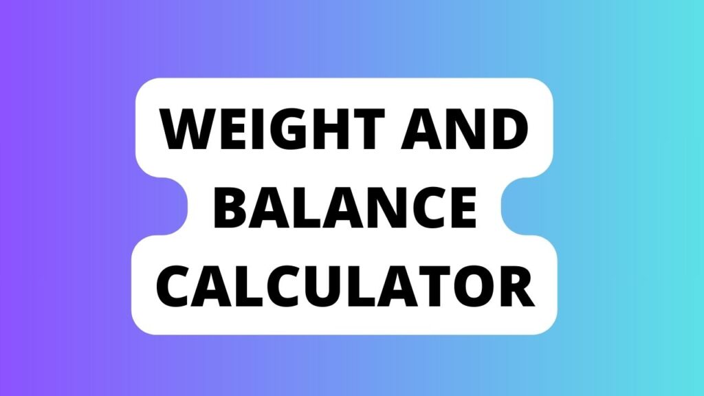 Weight And Balance Calculator