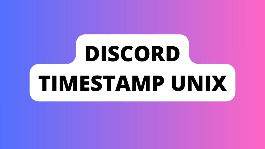 Discord Timestamp Unix