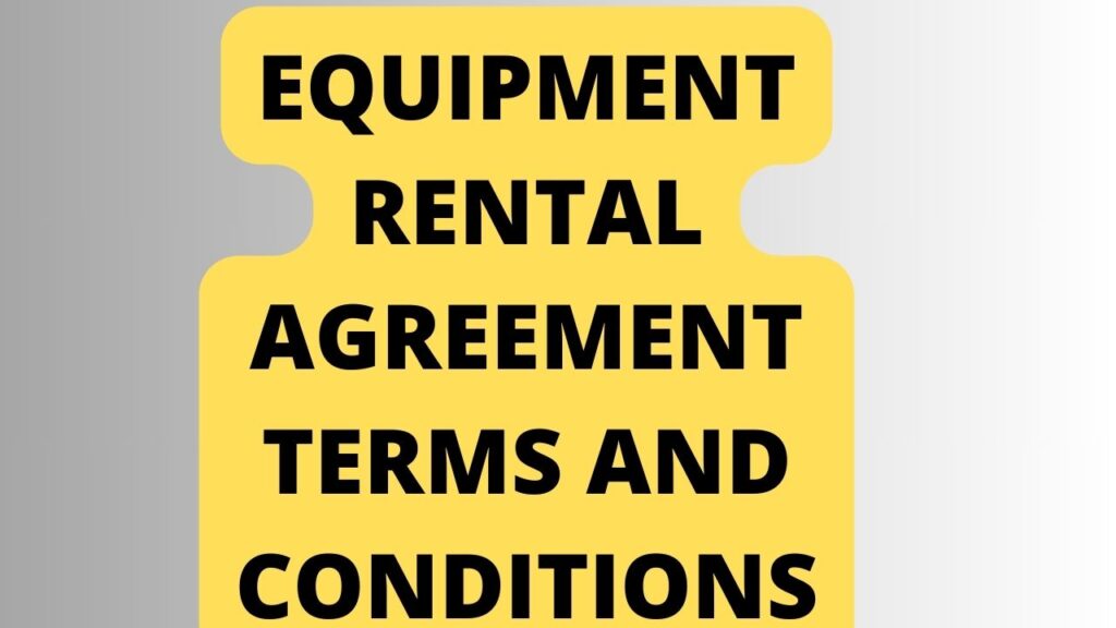Equipment Rental Agreement Terms And Conditions