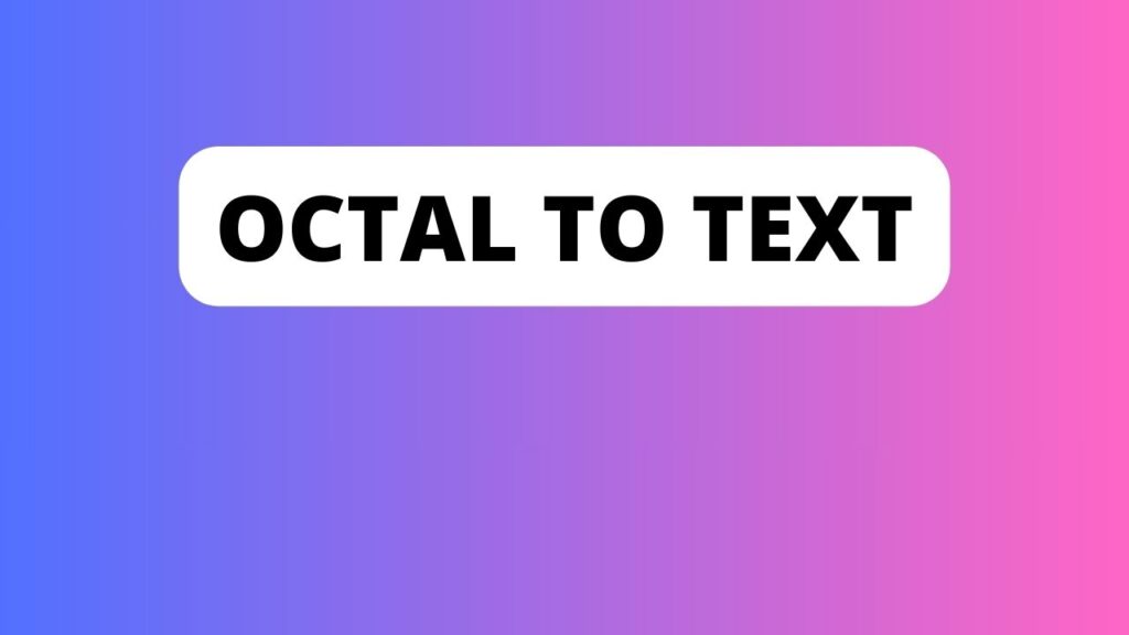 Octal to Text