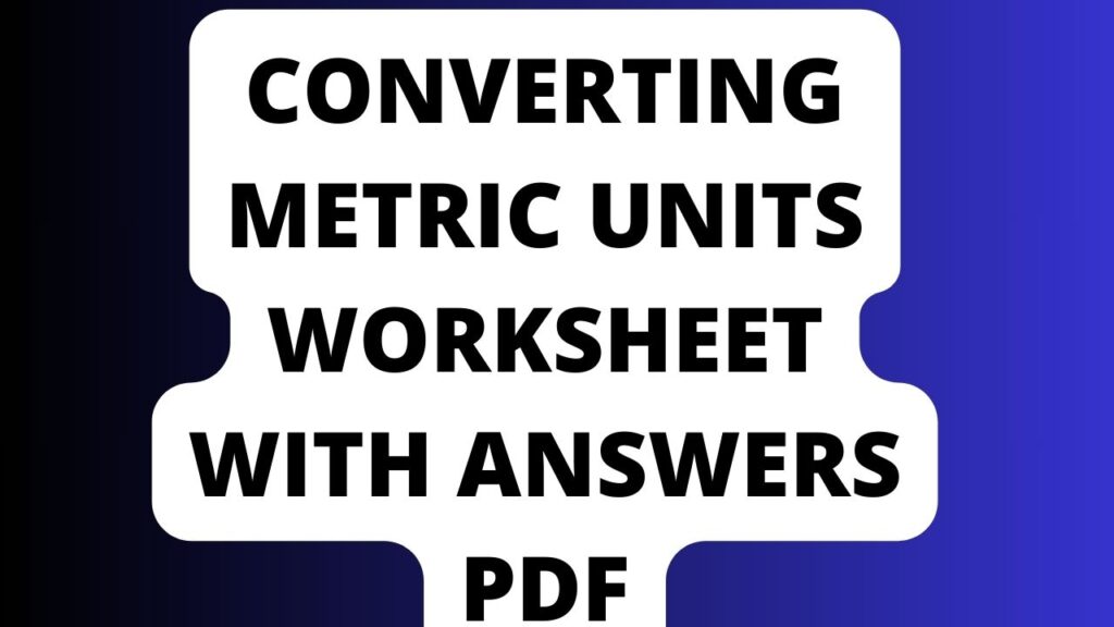 Converting Metric Units Worksheet With Answers Pdf