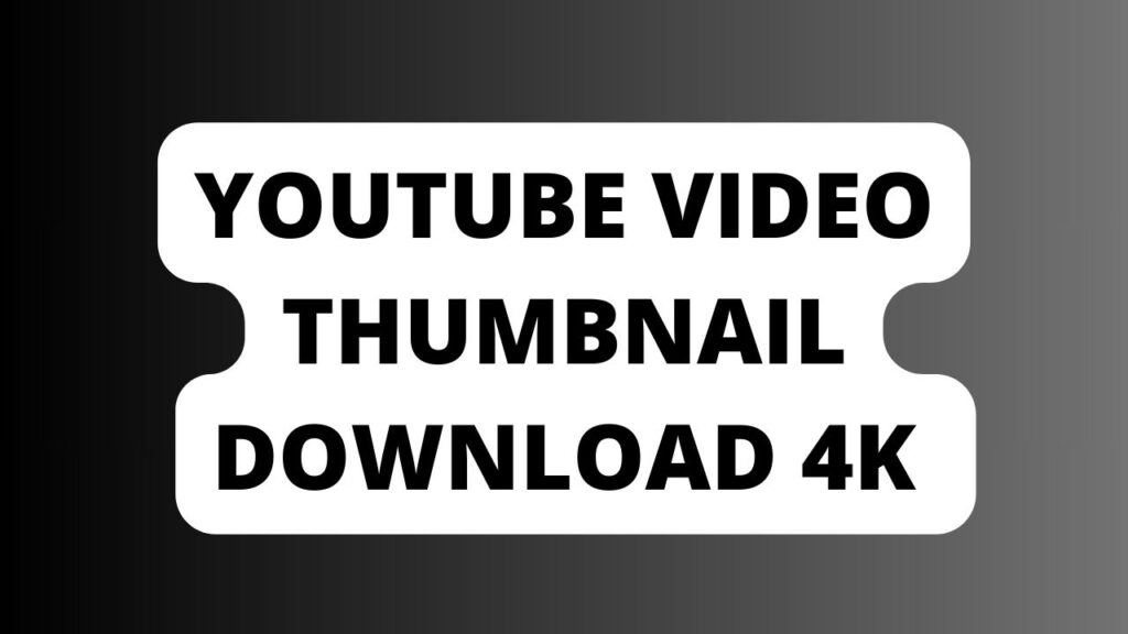 youtube video thumbnail download 4k
