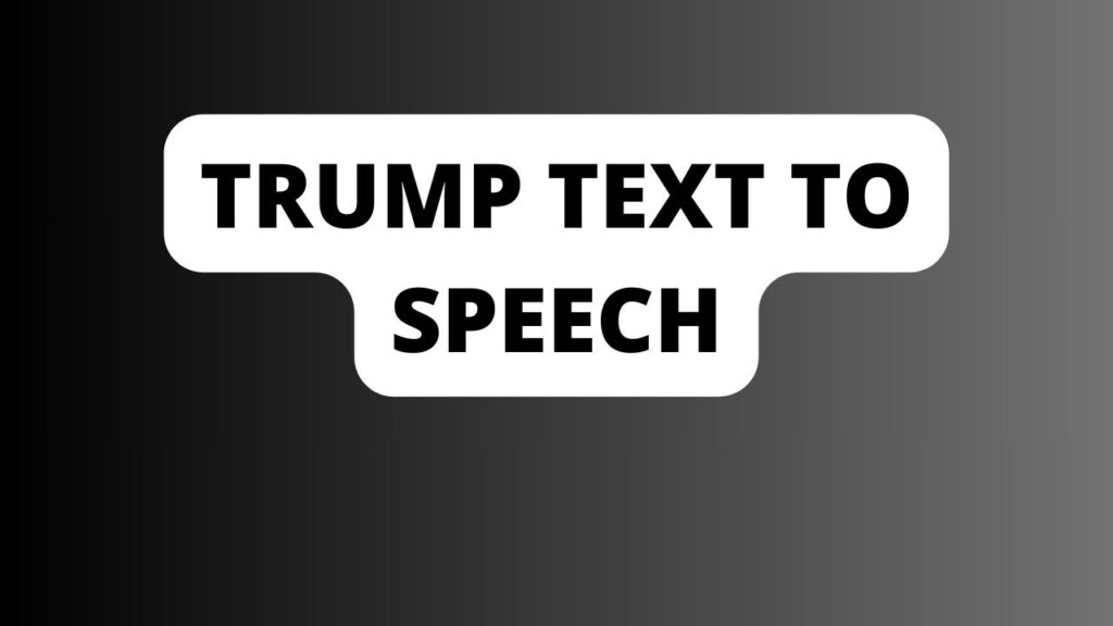 trump text to speech