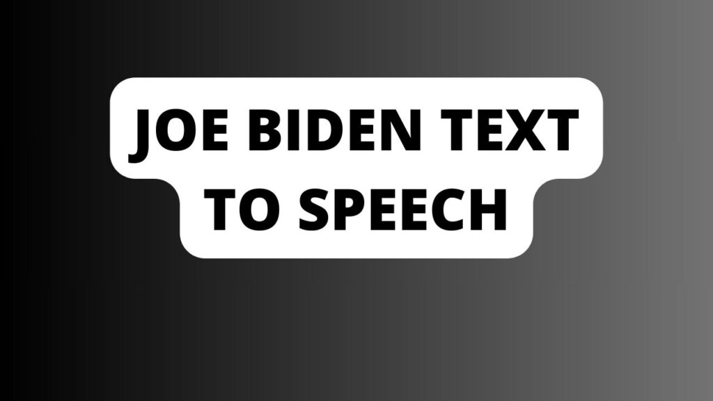 joe biden text to speech