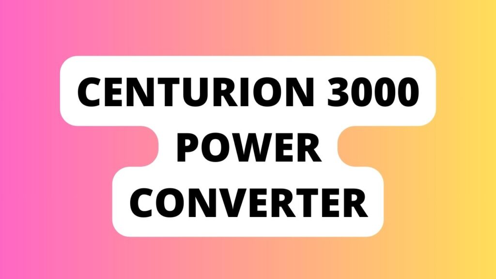 Centurion 3000 Power Converter