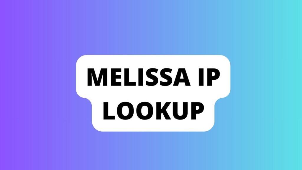 Melissa Ip Lookup