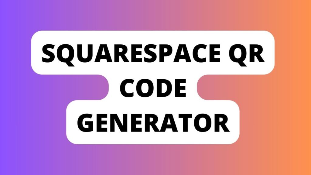 Squarespace QR Code Generator