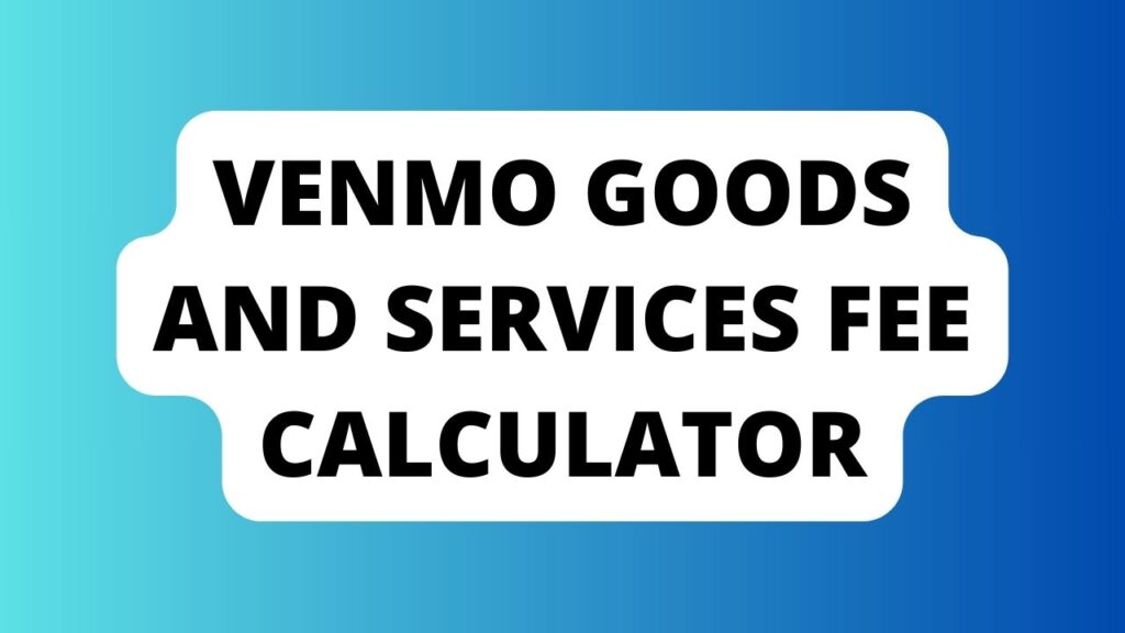Venmo Goods And Services Fee Calculator