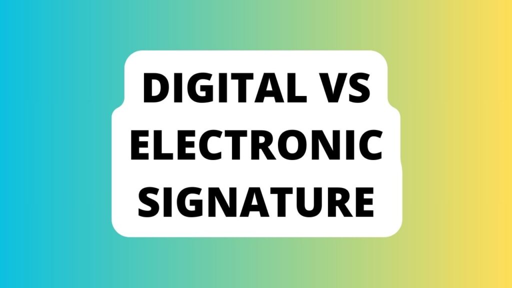 Digital vs Electronic Signature 